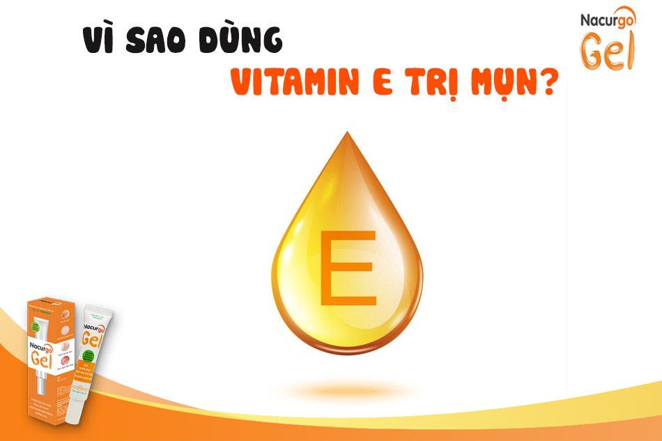 Vì sao dùng vitamin E trị mụn?