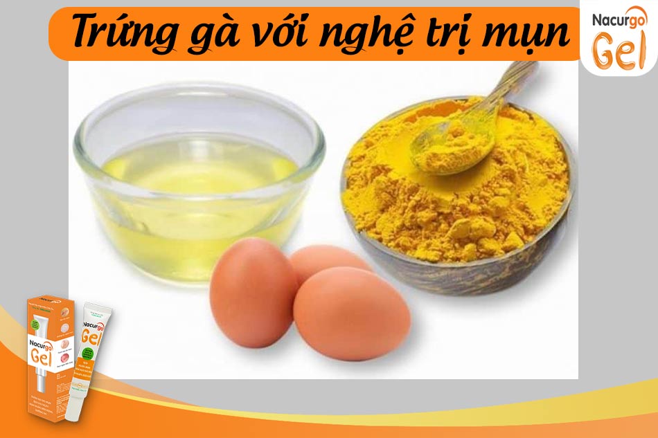 Hướng dẫn dùng trứng gà và nghệ trị mụn trứng cá