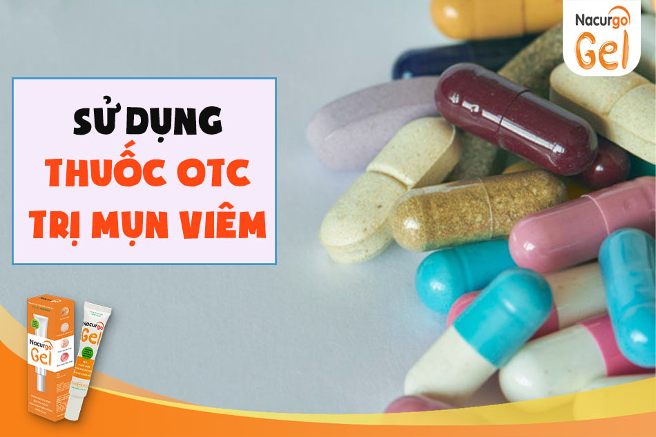 Điều trị mụn viêm bằng thuốc không kê đơn OTC