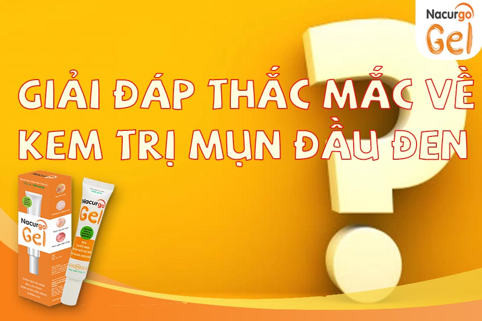 Giải đáp thắc mắc về kem trị mụn đầu đen