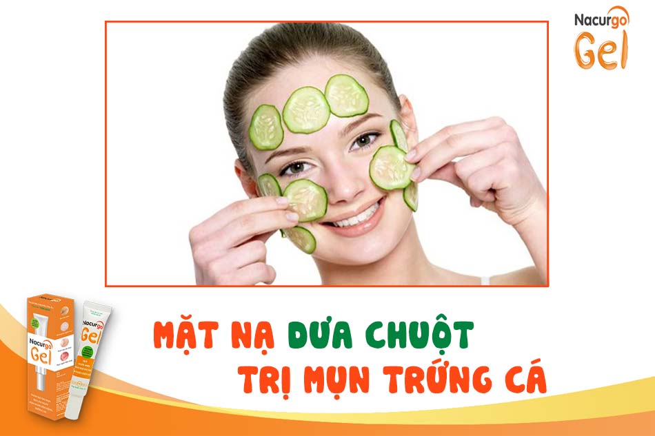 Trị mụn trứng cá bằng mặt nạ dưa chuột