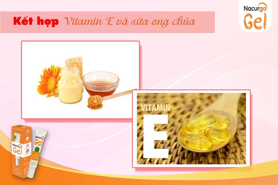 Vitamin E và sữa ong chúa dưỡng da, trị mụn