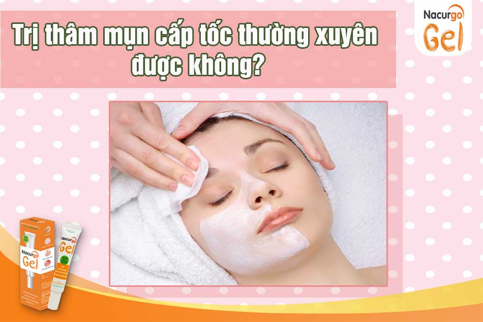 Dùng các cách trị thâm mụn cấp tốc thường xuyên được không?