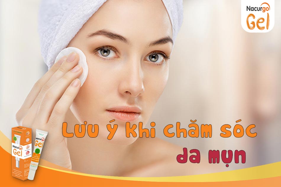 Lưu ý khi chăm sóc da mụn