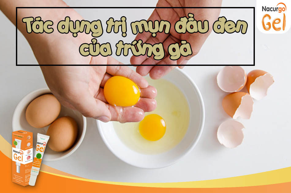 Trị mụn đầu đen bằng trứng gà