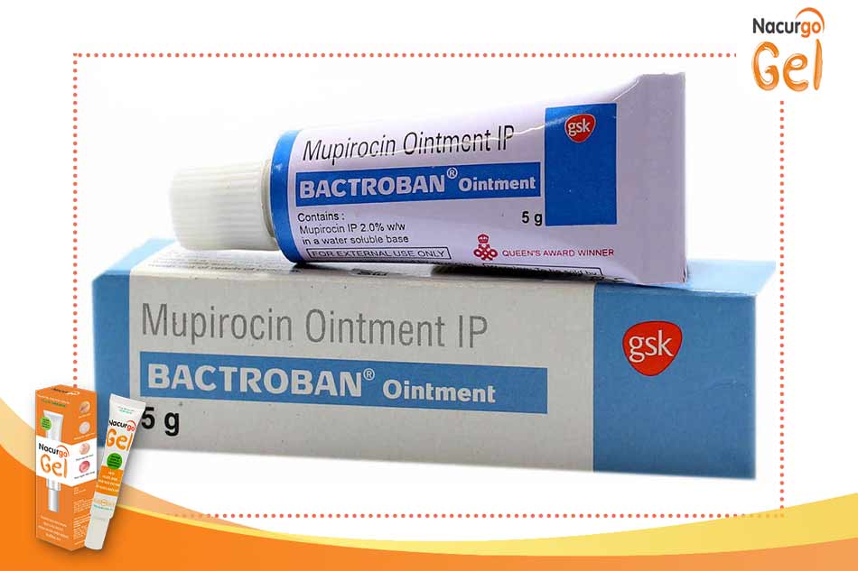 Bactroban - thuốc trị viêm nang lông được nhiều người tin dùng